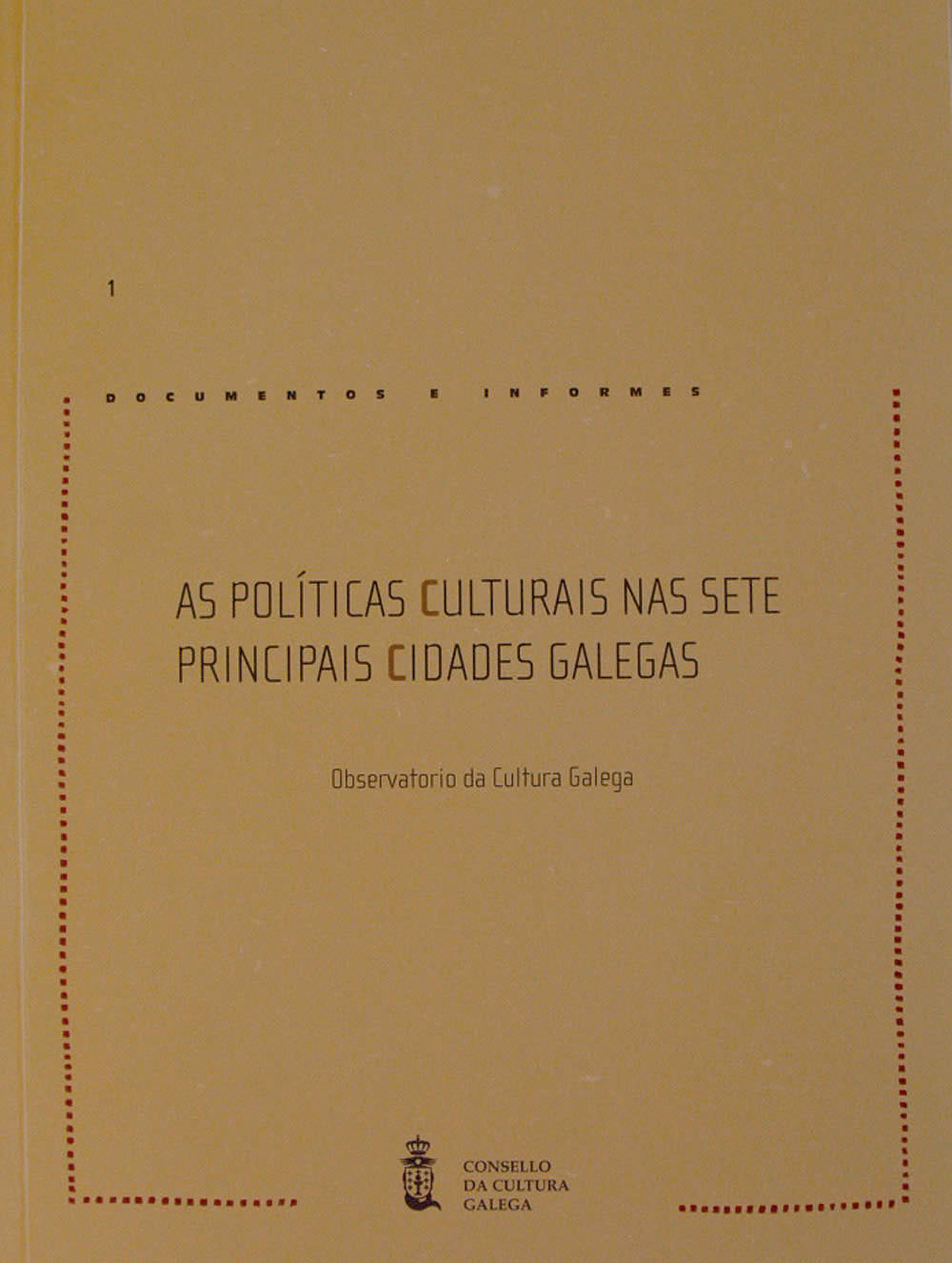AS POLÍTICAS CULTURAIS NAS SETE PRINCIPAIS CIDADES GALEGAS