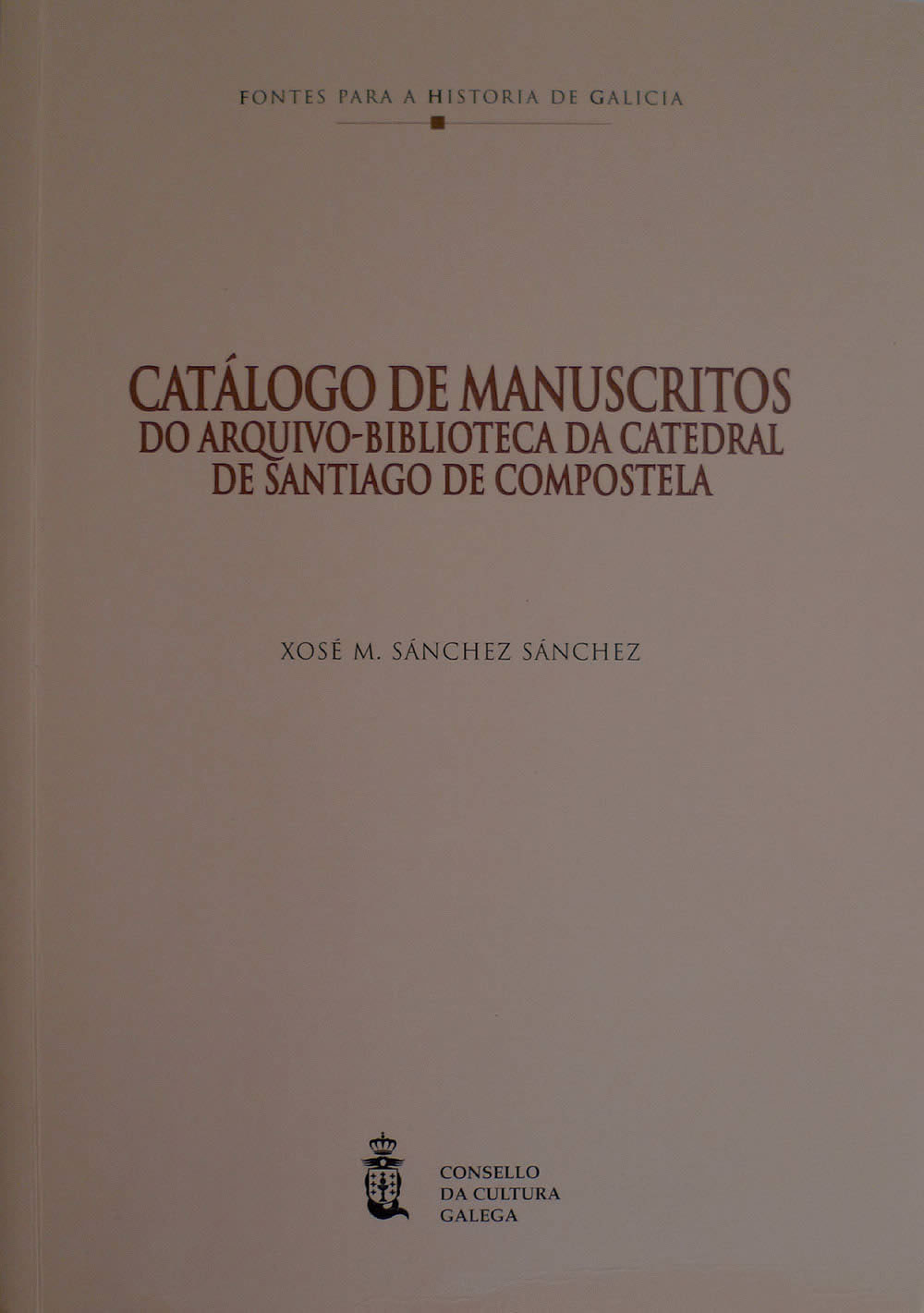 CATÁLOGO DE MANUSCRITOS DO ARQUIVO-BIBLIOTECA DA CATEDRAL DE SANTIAGO DE COMPOSTELA