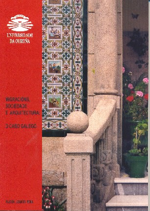 MIGRACIÓNS, SOCIEDADE E ARQUITECTURA. O CASO GALEGO