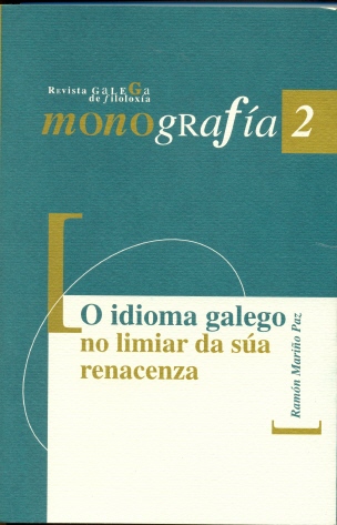 O IDIOMA GALEGO NO LIMIAR DA SÚA RENACENZA