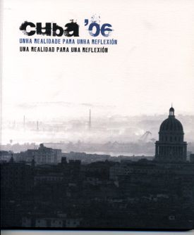 CUBA '06. UNHA REALIDADE PARA A REFLEXIÓN