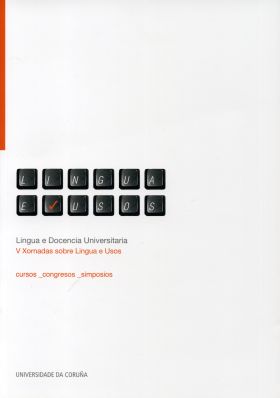 LINGUA E DOCENCIA UNIVERSITARIA. V XORNADAS SOBRE LINGUA E USOS