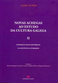 NOVAS ACHEGAS AO ESTUDO DA CULTURA GALEGA II. ENFOQUES SOCIO-HISTÓRICOS E LINGÜÍSTCO-LITERARIOS