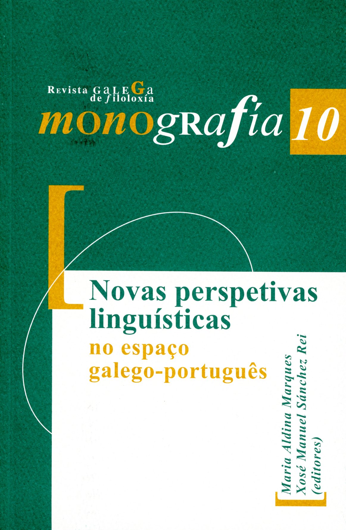 NOVAS PERSPECTIVAS LINGUÍSTICAS NO ESPAÇO GALEGO-PORTUGUÊS