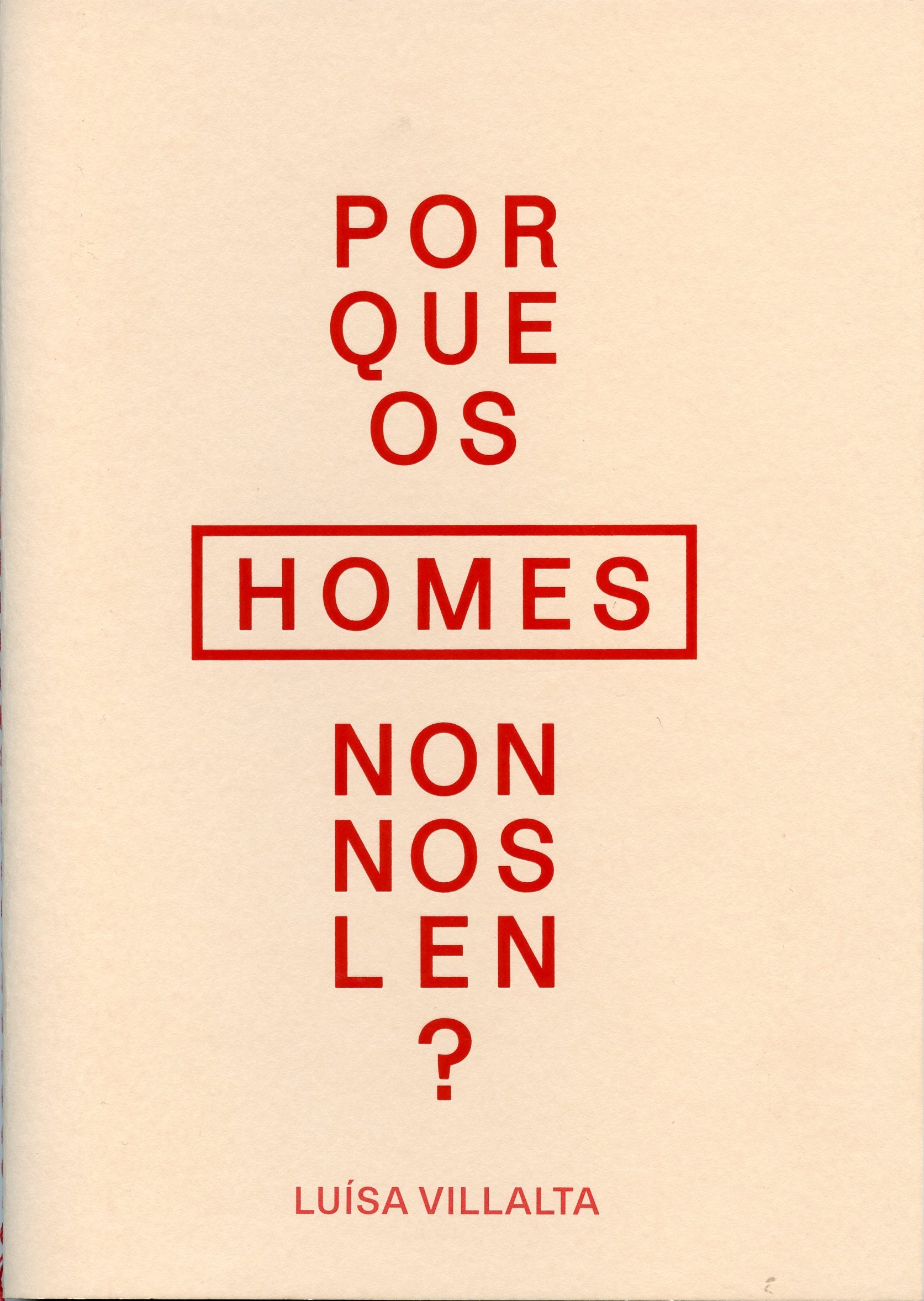 POR QUE OS HOMES NON NOS LEN?