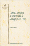 CIENCIA E CONCIENCIA NA UNIV.DE SANTIAGO (1900-1940)