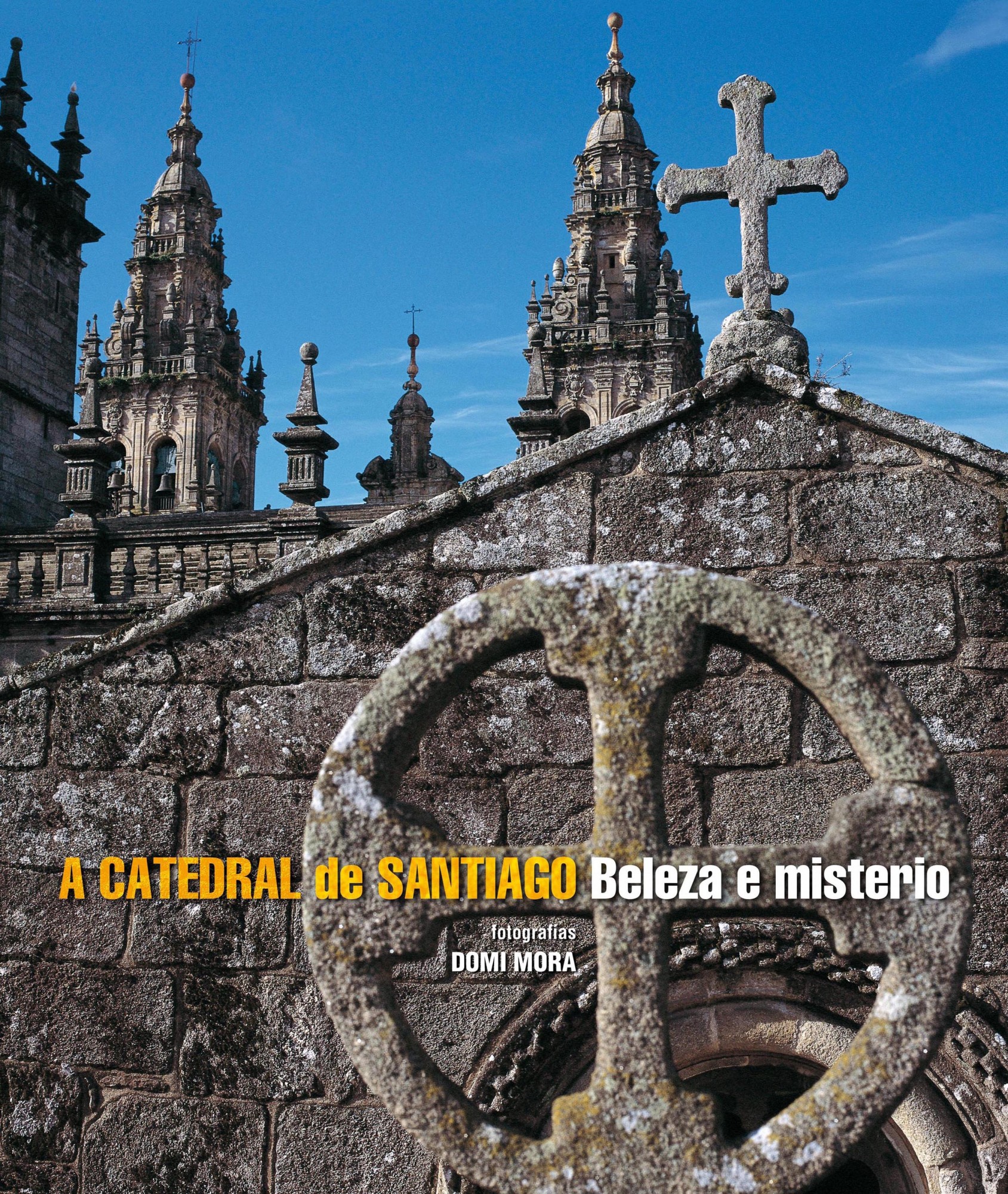 A CATEDRAL DE SANTIAGO. BELEZA E MISTERIO