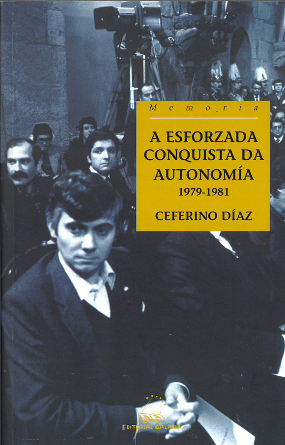 ESFORZADA CONQUISTA DA AUTONOMIA. 1979-1981. UNHA OLLADA DES