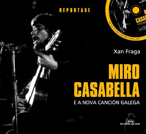 MIRO CASABELLA E A NOVA CANCIÓN GALEGA