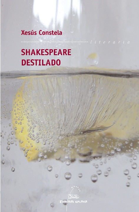 SHAKESPEARE DESTILADO (PREMIO GARCIA BARROS 2008)