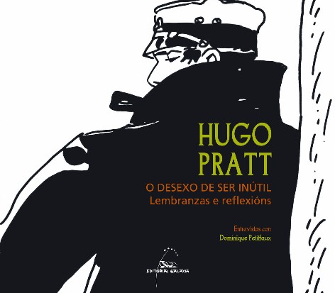 HUGO PRATT. O DESEXO DE SER INÚTIL