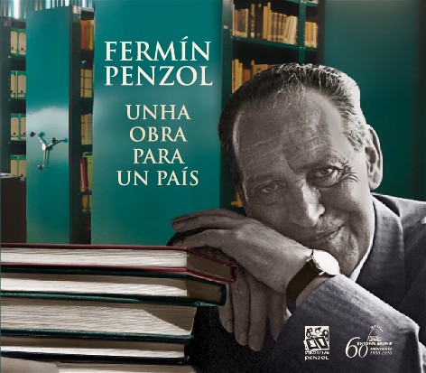 FERMÍN PENZOL. UNHA OBRA PARA UN PAÍS