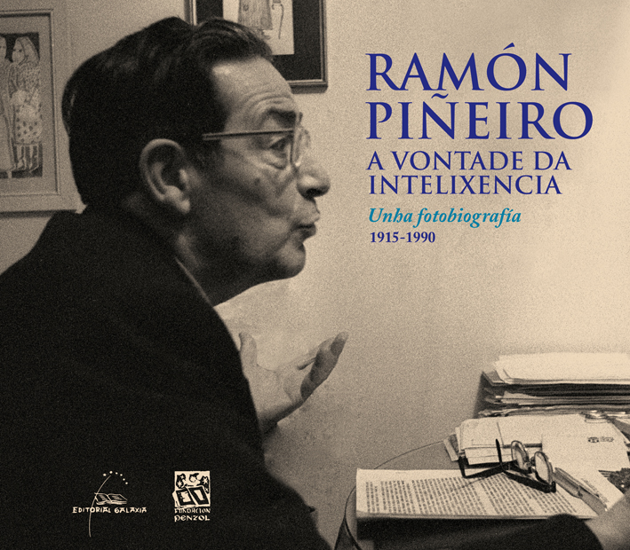 RAMON PIEIRO.A VONTADE DA INTELIX.UNHA FOTOBIOGRAFIA 1915-