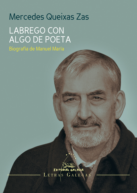 LABREGO CON ALGO DE POETA. BIOGRAFÍA DE MANUEL MARÍA