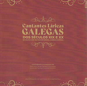 CANTANTES LÍRICAS GALEGAS DOS SÉCULOS XIX E XX